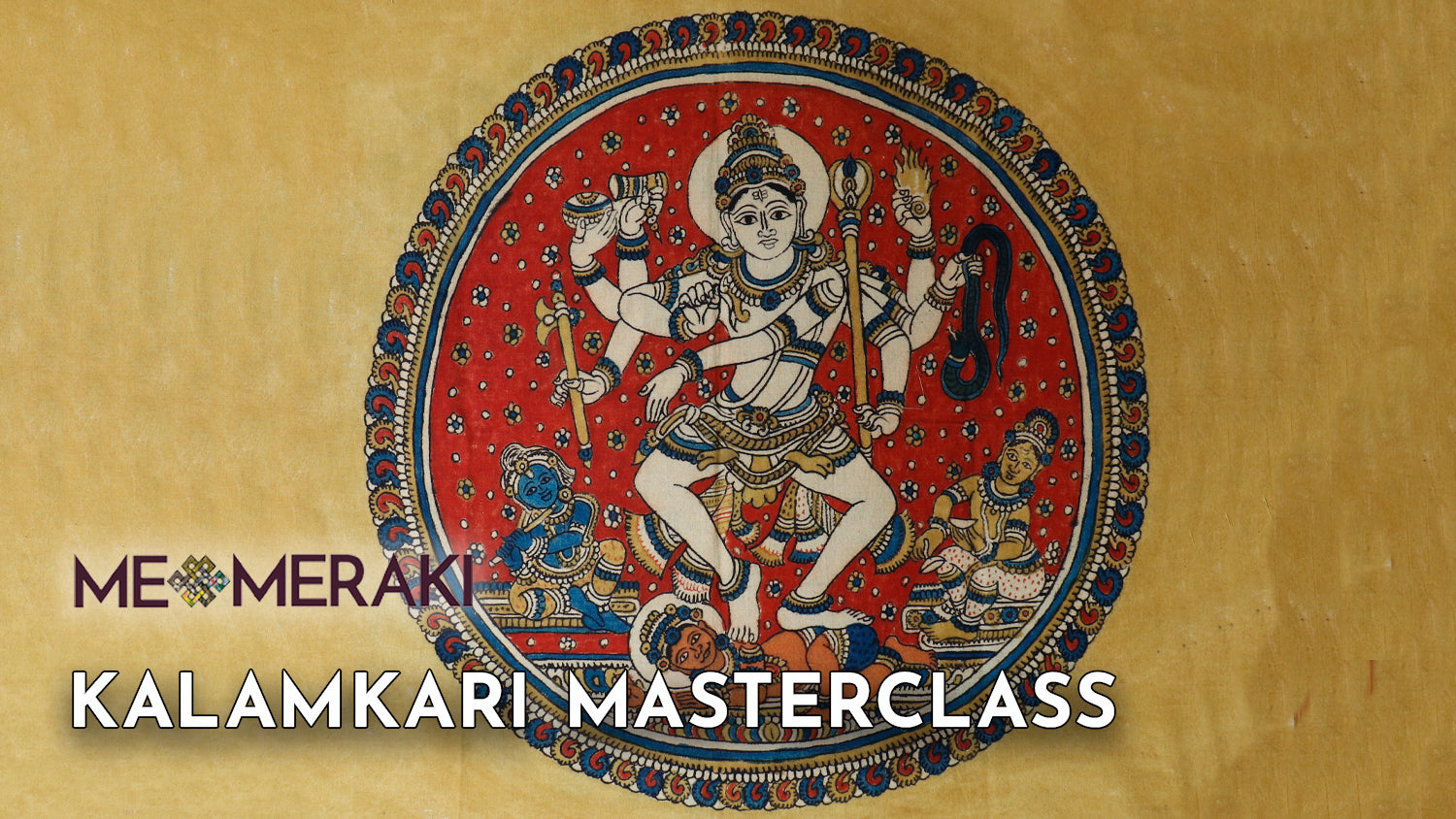 KALAMKARI MASTERCLASS (ON DEMAND, PRE-RECORDED, SELF PACED)