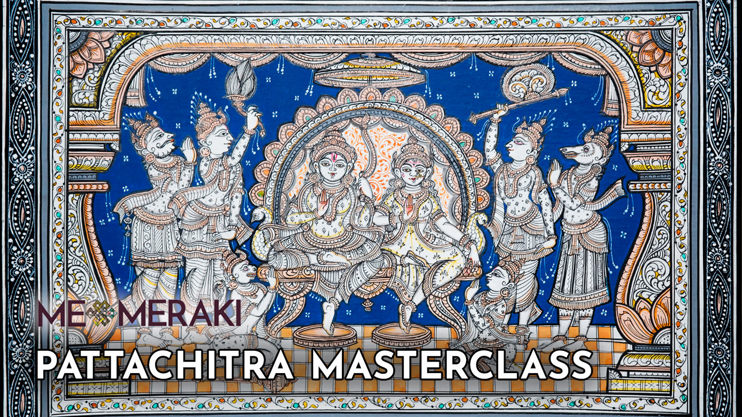 PATTACHITRA MASTERCLASS (ON DEMAND, PRE-RECORDED, SELF PACED)